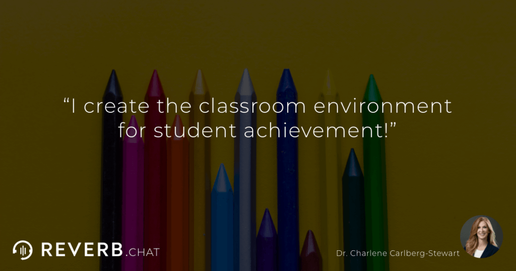 Belief number three, "I control the classroom environment!"